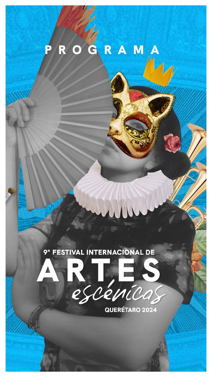 poster del "9° Festival Internacional de artes escénicas Querétaro 2024"