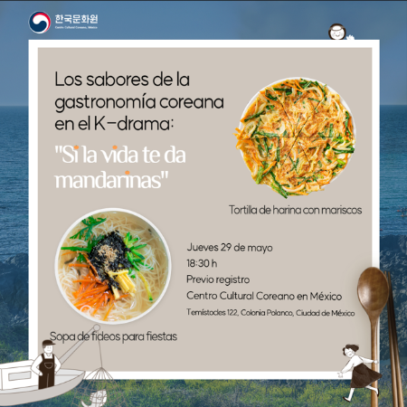 [Convocatoria] Los sabores de la gastronomía coreana en el K-drama: Si la vida te da mandarinas