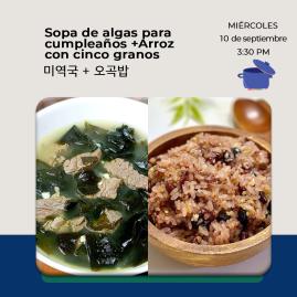 Sopa de algas para cumpleaños +Arroz con cinco granos 미역국 + 오곡밥