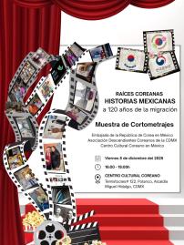 Muestra de Cortometrajes “RAÍCES COREANAS: Historias mexicanas a 120 años de la migración”
