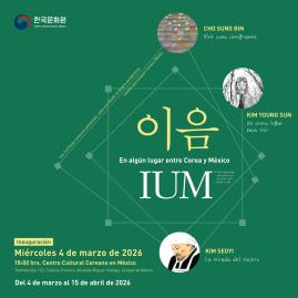 [Inauguración] IUM: En algún lugar entre Corea y México