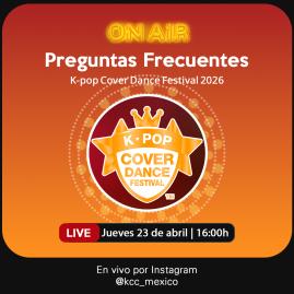 [Live] Preguntas Frecuentes: Kpop Cover Dance Festival 2026